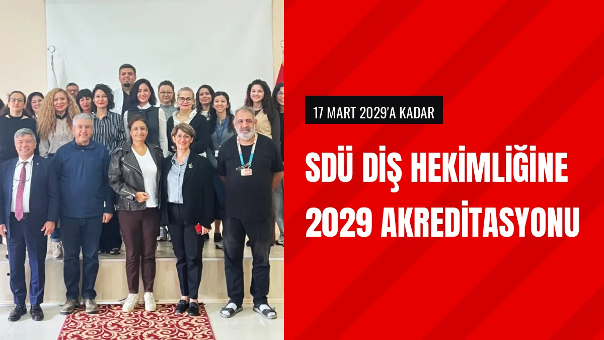 Süleyman Demirel Üniversitesi Diş Hekimliği Akreditasyon Kazandı