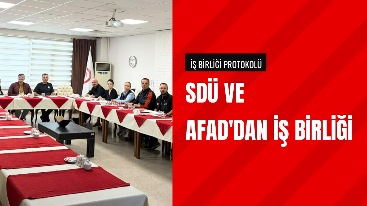 Süleyman Demirel Üniversitesi ve AFAD Isparta İş Birliği Yaptı