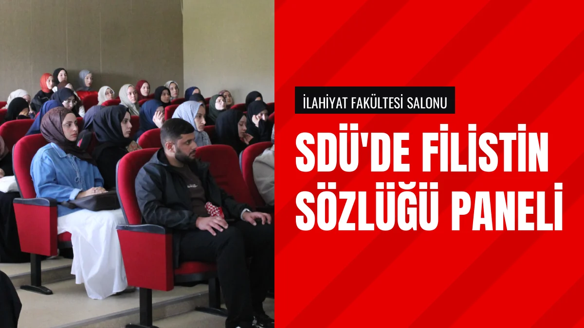Süleyman Demirel Üniversitesinde Filistin Sözlüğü Paneli Yapıldı