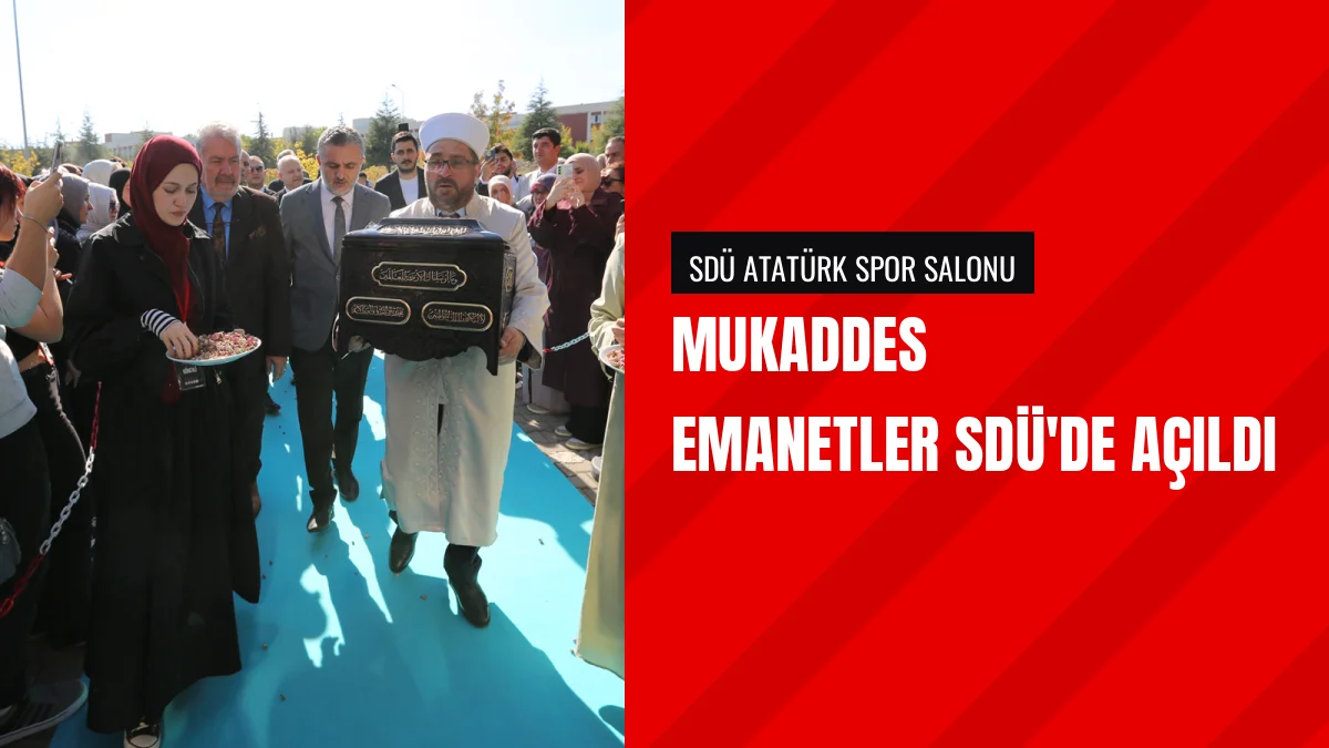Süleyman Demirel Üniversitesinde Mukaddes Emanetler Sergisi Açıldı