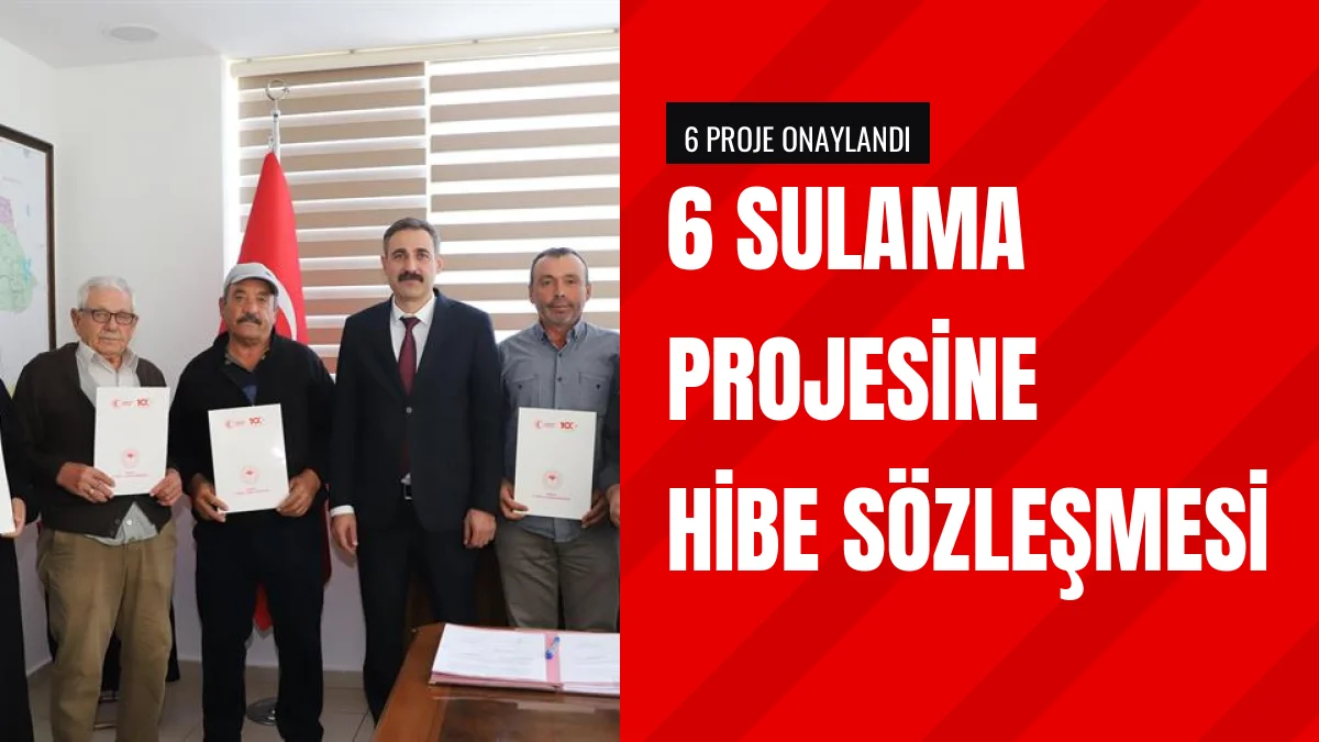 Tasarruflu sulamada 6 projeye 1.827.130 TL hibe sözleşmesi imzalandı